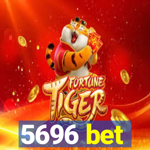 5696 bet